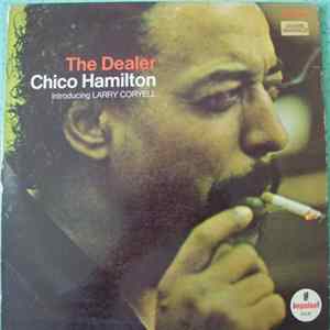 Chico Hamilton Introducing Larry Coryell - The Dealer FLAC