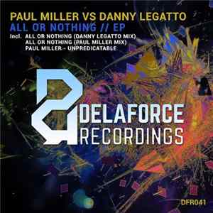 Paul Miller Vs Danny Legatto - All Or Nothing // EP FLAC