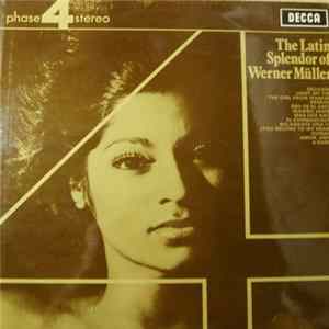 Werner Müller And His Orchestra - The Latin Splendor Of Werner Müller FLAC