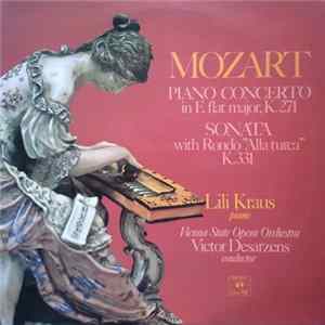 Mozart, Lili Kraus, Vienna State Opera Orchestra Conducted, Victor Desarzens - Piano Concerto In E-Flat Major, K 271 / Sonata With Rondo "Alla Turca" K.331 FLAC
