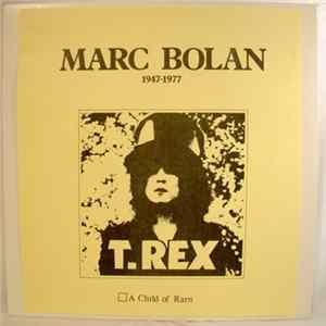 T. Rex - Marc Bolan 1947-1977: A Child Of Rarn FLAC
