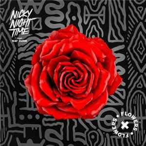 Nicky Night Time Feat. Nat Dunn - Flowers FLAC