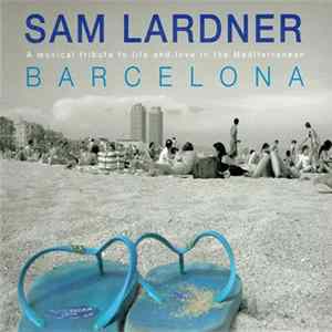 Sam Lardner - Barcelona FLAC