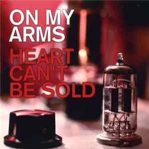 On My Arms - Heart Can't Be Sold FLAC