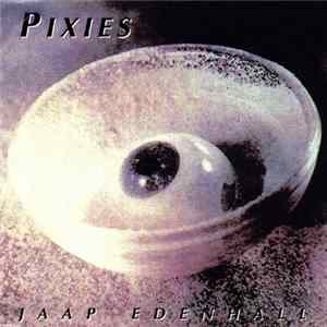 Pixies - Jaap Edenhall FLAC