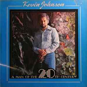 Kevin Johnson - A Man Of The 20th Century FLAC