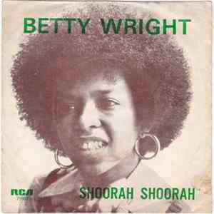 Betty Wright - Shoorah! Shoorah! / Where Is The Love FLAC
