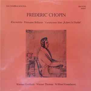 Frédéric Chopin, Werner Grobholz, Werner Thomas , Wilfried Kassebaum - Klaviertrio-Polonaise Brillante-Variationen Über "Robert Le Diable" FLAC