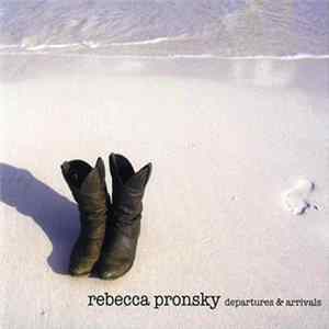 Rebecca Pronsky - Departures & Arrivals FLAC