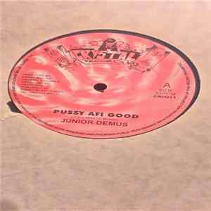 Junior Demus - Pussy Afi Good FLAC