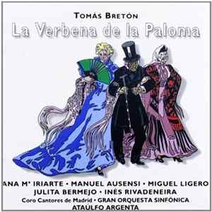 Tomás Bretón / Ana Mª Iriarte, Miguel Ligero, Julita Bermejo, Inés Rivadeneira, Coro Cantores de Madrid, Gran Orquesta Sinfónica, Ataúlfo Argenta - La Verbena De La Paloma FLAC