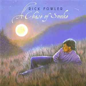 Rick Fowler - A Chase Of Smoke FLAC