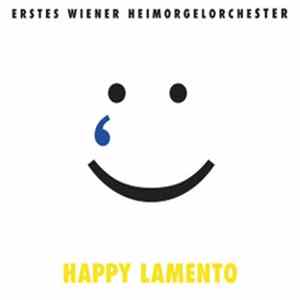 Erstes Wiener Heimorgelorchester - Happy Lamento FLAC
