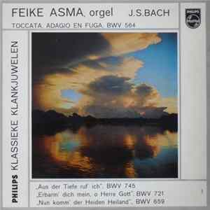 Feike Asma Plays J. S. Bach - Toccata, Adagio En Fuga, BWV 564 FLAC