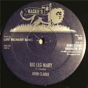 John Clarke - Big Leg Mary / Wasn't It You (Second Cut) FLAC