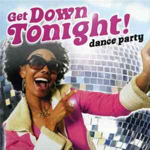 Various - Get Down Tonight! Dance Party FLAC