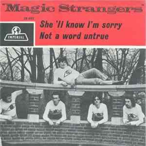 Magic Strangers - She’ll Know I’m Sorry / Not A Word Untrue FLAC