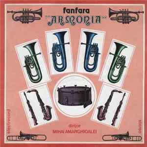 Fanfara „Armonia” dirijor Mihai Amarghioalei - Fanfara „Armonia” FLAC