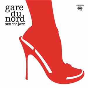 Gare Du Nord - Sex 'N' Jazz FLAC