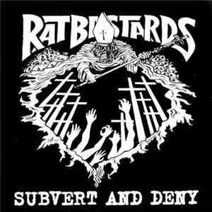 Rat Bastards - Subvert And Deny FLAC