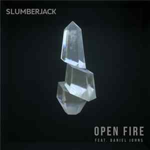 Slumberjack Feat. Daniel Johns - Open Fire FLAC