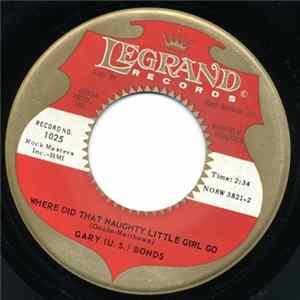 Gary (U.S.) Bonds - Where Did That Naughty Little Girl Go / Do The Limbo With Me FLAC