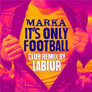 Marka - It's Only Football Remix Labiur FLAC