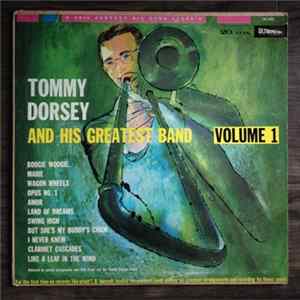 Tommy Dorsey And His Orchestra - Tommy Dorsey And His Greatest Band Volume 1 FLAC