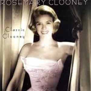 Rosemary Clooney - Classic Clooney FLAC
