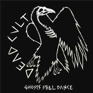 Dead Cult - Ghosts Still Dance FLAC