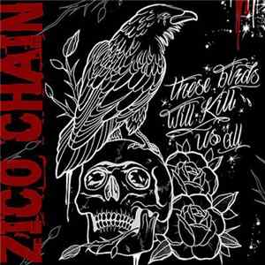 The Zico Chain - These Birds Will Kill Us All FLAC