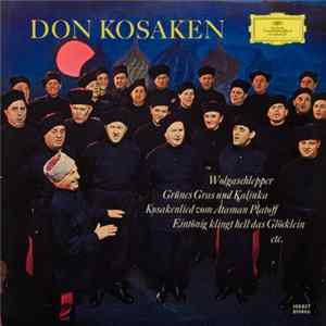 Don Kosaken - Wolgaschlepper ∙ Grünes Gras Und Kalinka ∙ Kosakenlied Vom Ataman Platoff ∙ Eintönig Klingt Hell das Glöcklein ∙ Etc. FLAC