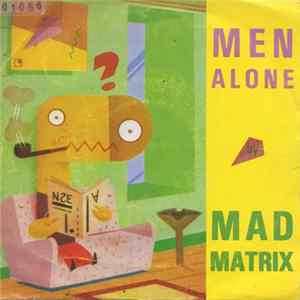 Mad Matrix - Men Alone FLAC