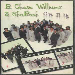 B. Chase Williams, Shabach - Give It Up FLAC