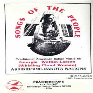 Georgia Wettlin-Larsen (Whirling Cloud Woman) - Songs Of The People (Traditional American Indian Music - Assiniboine-Dakota Nations) FLAC