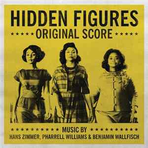 Benjamin Wallfisch, Pharrell Williams, Hans Zimmer - Hidden Figures - Original Score FLAC