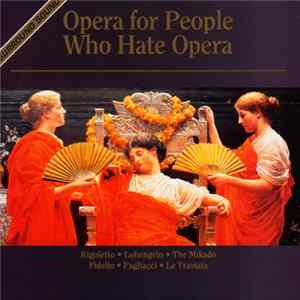 Various - Opera For People Who Hate Opera FLAC