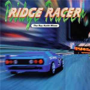 S. Hosoe - Ridge Racer - The Ray Keith Mixes FLAC