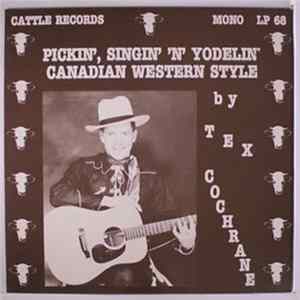 Tex Cochrane - Pickin', Singin' 'N' Yodelin' Canadian Western Style FLAC