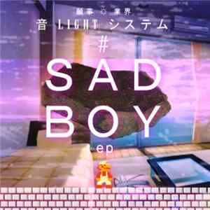 音 LIGHT システム - #Sadboy FLAC