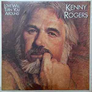 Kenny Rogers - Love Will Turn You Around FLAC