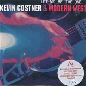 Kevin Costner & Modern West - Let Me Be The One FLAC