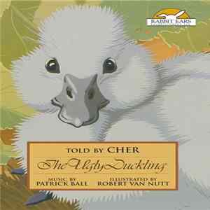 Hans Christian Andersen, Cher, Patrick Ball, Robert Van Nutt - The Ugly Duckling, Told By Cher FLAC