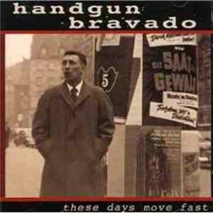 Handgun Bravado - These Days Move Fast FLAC