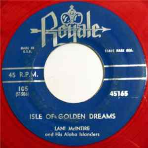 Lani McIntire And His Aloha Islanders - Isle Of Golden Dreams / Drowsy Waters FLAC