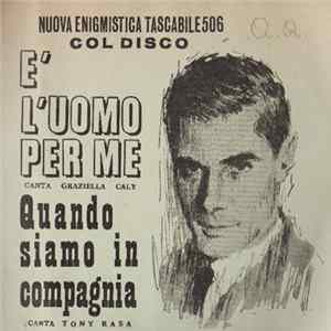 Graziella Caly / Tonino Rossi - È L'Uomo Per Me / Quando Siamo In Compagnia FLAC