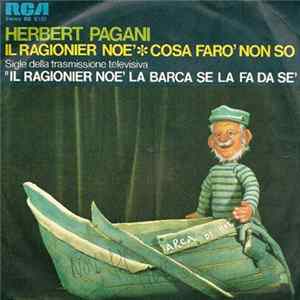 Herbert Pagani, Coro "I Nostri Figli" Di Nora Orlandi - Il Ragionier Noé / Cosa Faro' Non So FLAC
