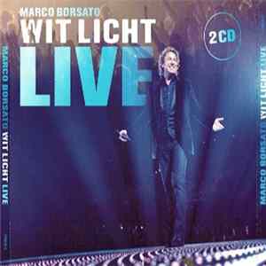 Marco Borsato - Wit Licht Live FLAC