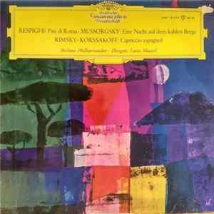 Ottorino Respighi, Modest Mussorgsky, Nikolai Rimsky-Korsakov, Berliner Philharmoniker, Lorin Maazel - Pini Di Roma - Eine Nacht Auf Dem Kahlen Berge - Capriccio Espagnol FLAC