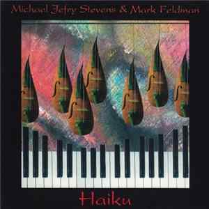 Michael Jefry Stevens & Mark Feldman - Haiku FLAC